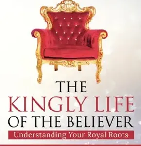 The Kingly Life
